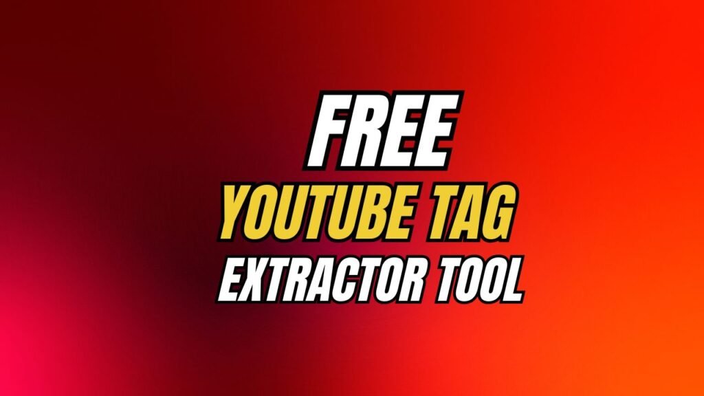 Free Youtube Tag Extractor Tool