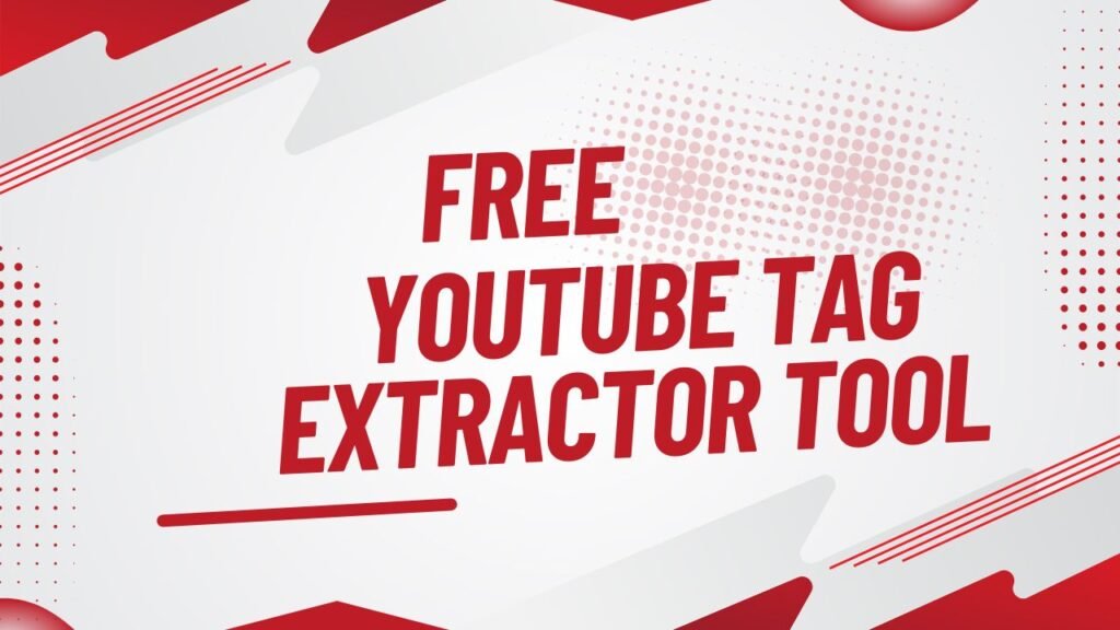 Free Youtube Tag Extractor Tool