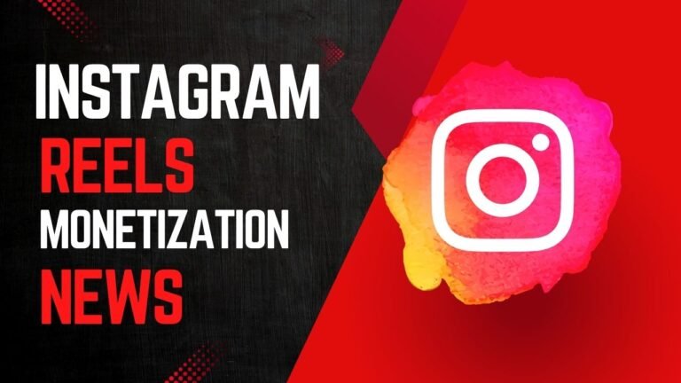 Instagram Reels Monetization News Today